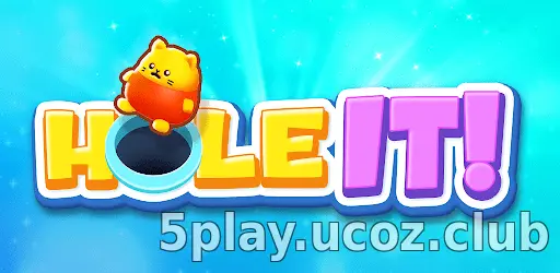 Hole it!